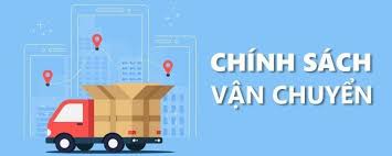 Chính sách vận chuyển giao nhận hàng hóa
